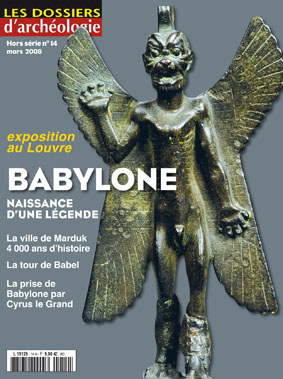 n°14. mars 2008. Babylone, naissance d'une légende.