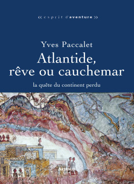 Atlantide, rêve et cauchemar. La quête du continent perdu, 2008, 304 p.