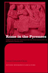 Rome in the Pyrenees. Lugdunum and the Convenae from the first century B.C. to the seventh century A.D., 2007, 184 p.