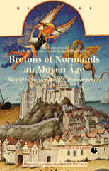 Bretons et normands au Moyen-Age. Rivalités, malentendus, convergences, 2008, 384 p.