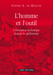 L'homme et l'outil. L'invention technique durant la préhistoire, 2008, 168 p.