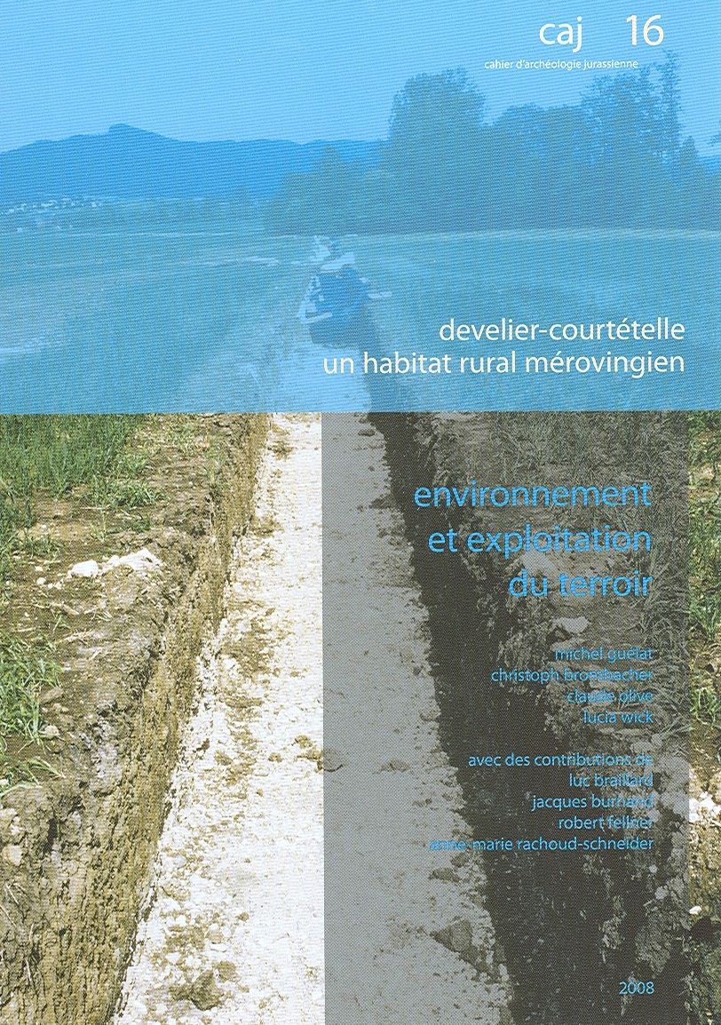 Develier-Courtételle, un habitat rural mérovingien. 4. Environnement et exploitation du terroir, (Cahiers d'archéologie jurassienne 16), 2008, 224 p., 190 fig., 5 pl., 1 dépliant.