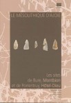 Le Mésolithique d'Ajoie. Les sites de Bure, Montbion et de Porrentruy, Hôtel-Dieu, (Cahiers d'archéologie jurassienne, 19), 2008, 188 p., 124 fig., 22 pl.