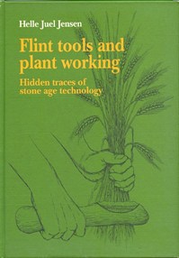 Flint Tools and Plant Working. Hidden Traces of Stone Age Technology, 1994, 263 p., 55 fig., 91 ph. h.t., rel.