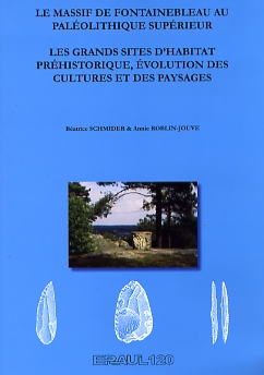 Le massif de Fontainebleau au Paléolithique supérieur. Les grands sites d'habitat préhistorique, évolution des cultures et des paysages, (ERAUL 120), 2008, 64 p., ill. n.b. et coul.
