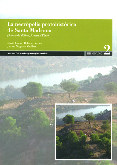 La necròpolis protohistòrica de Santa Madrona (Riba-roja d'Ebre, Ribera d'Ebre), 2007, 122 p.