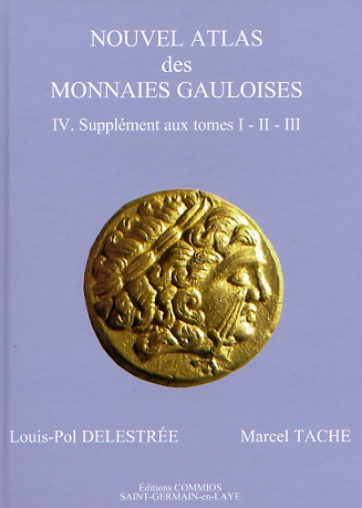 Nouvel Atlas des Monnaies Gauloises. T. 4 : Supplément des Tomes I-II-III, 2008, 80 p., 14 pl. coul.