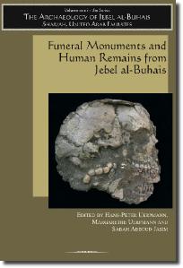 The Archaeology of Jebel al-Buhais. Volume 1, Funeral Monuments and Human Remains from Jebel al-Buhais, 2006, 386 p., 183 ill., 53 tabl.
