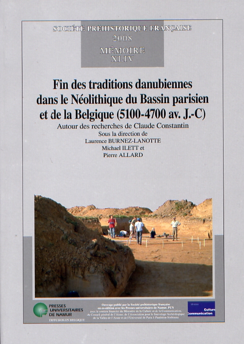 Fin des traditions danubiennes dans le Néolithique du Bassin parisien et de la Belgique (5100-4700 av. J.-C.). Autour des recherches de Claude Constantin, (Mémoire SPF 44), 2008, 446 p.