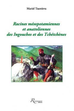 Racines mésopotamiennes et anatoliennes des Ingouches et des Tchétchènes, 2008, 348 p.