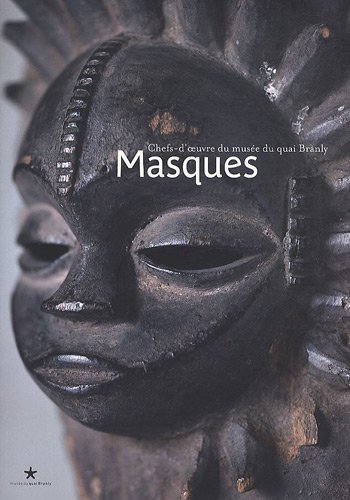 Masques. Chefs-d'oeuvre des collections du musée du quai Branly, 2010, nvlle éd., 143 p.