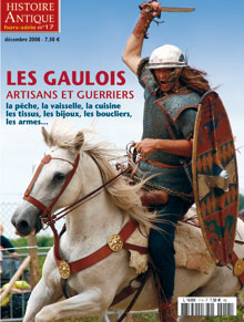 n°17. Décembre 2008. Les Gaulois. Artisans et guerriers.