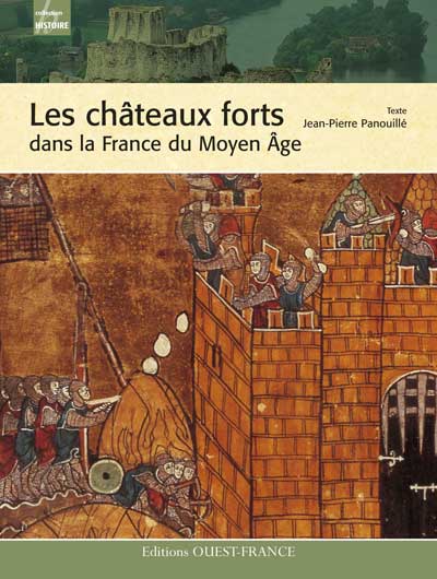 Les châteaux forts dans la France du Moyen Age, 2010, 128 p.