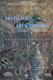 Ars pictoris, ars scriptoris. Peinture, littérature, histoire. Mélanges offerts à Jean-Michel Croisille, 2009, 430 p.