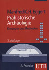 Prähistorische Archäologie. Konzepte und Methoden, 2008, 3e éd., 463 p.