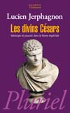 Les divins Césars. Idéologie et pouvoir dans la Rome impériale, 2011.