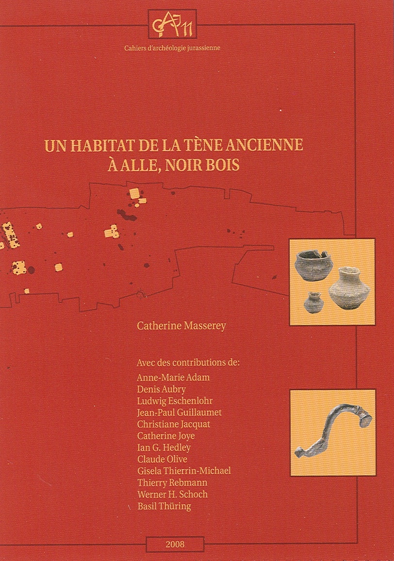 Un habitat de La Tène ancienne à Alle, Noir Bois (Jura, Suisse), (CAJ 11), 2008, 348 p., 245 fig., 40 pl.