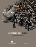 Recettes des dieux. Esthétique du fétiche, (expo. Musée que Quai Branly, févr.-mai 2009), 2009, 64 p.