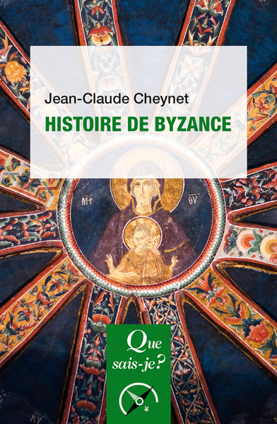 Histoire de Byzance, (Que sais-je ?), 2023, 125 p.