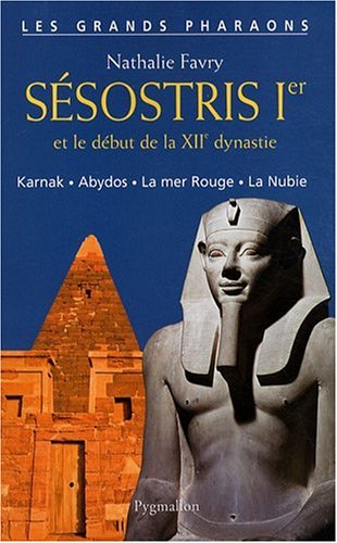 Sésostris Ier et le début de la XIIe dynastie, 2009, 380 p.