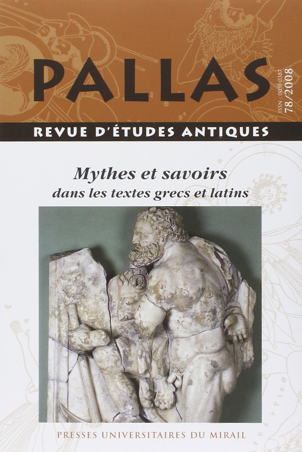 78. Mythes et savoirs dans les textes grecs et latins, 2009, 270 p.