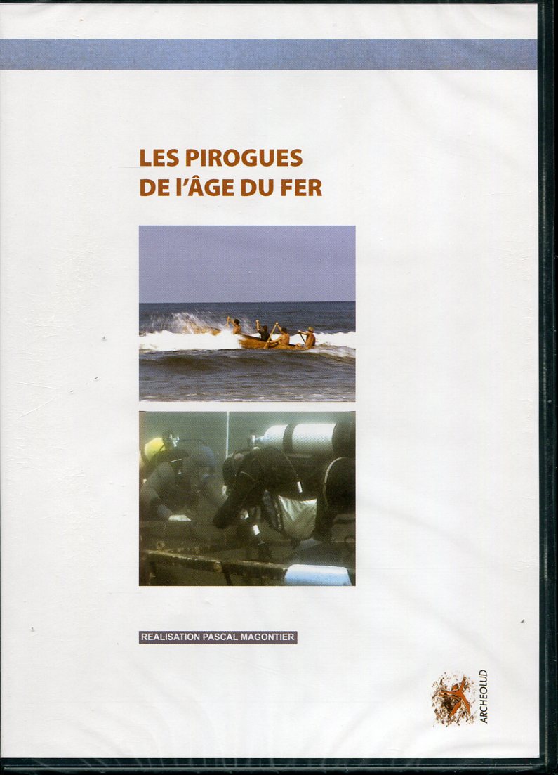 Les pirogues de l'Age du Fer, 2006. DVD 52 min.