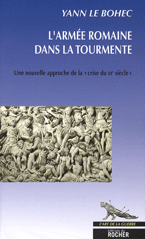 L'armée romaine dans la tourmente. Une nouvelle approche de la
