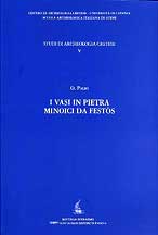 I vasi in pietra minoici da Festòs, 2008, 286 p., 2pl avec 22 ill. coul., 81 pl. avec 984 ill. n.b.