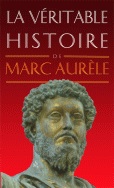 La véritable histoire de Marc Aurèle, 2009, 178 p.