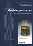 Goeblange-Nospelt. Une nécropole aristocratique trévire, 2009, 559 p.