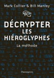 ÉPUISÉ - Décrypter les hiéroglyphes. La méthode, 2009, 200 p.