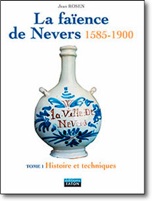 La faïence de Nevers, 2009, 550 p., plus de 1000 ill., 2 vol. (tomes 1 et 2)