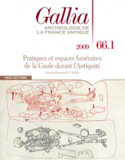 66.1, 2009. Pratiques et espaces funéraires de la Gaule durant l'Antiquité.
