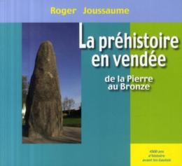 La préhistoire en Vendée, de la Pierre au Bronze, 2009, 186 p.