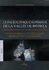 Le Paléolithique supérieur de la Vallée de Bistrita dans le contexte des recherches de Poiana Ciresului, Piatra Neamt (nord-est de la Roumanie), 2008, 154 p., 34 pl. coul.