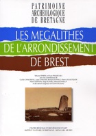 Les Mégalithes de l'arrondissement de Brest, (coll. Patrimoine archéologique de Bretagne), 2009, 290 p., nbr. ill.