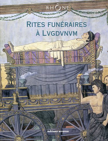Rites funéraires à Lugdunum, 2009, 256 p.