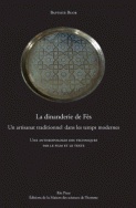 La dinanderie de Fès. Un artisanat traditionnel dans les temps modernes, 2009, 424 p. Livre + DVD-Vidéo