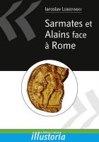 Sarmates et Alains face à Rome, Ier-Ve siècles, 2010, 100 p.