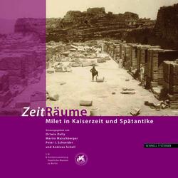 Zeit Räume. Milet in Kaiserzeit und Spätantike, (cat. expo. Pergamonmuseum, Berlin, mai 2009-janv. 2010), 2009, 228 p., 147 ill. coul., 40 ill. n.b.