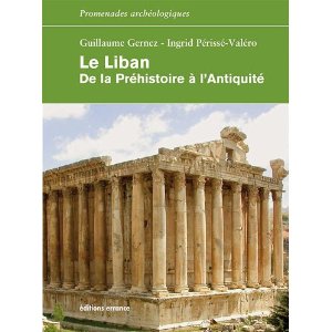 Le Liban. De la Préhistoire à l'Antiquité, 2010, 248 p.