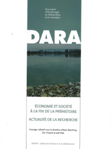 Economie et société à la fin de la Préhistoire. Actualité de la recherche, (actes des Septièmes Rencontres méridionales de Préhistoire récente, Bron (Rhône), nov. 2006), (DARA 34), 2010, 372 p.