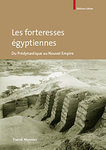 Les forteresses égyptiennes du Prédynastique au Nouvel Empire, 2010, 224 p.