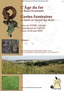 L'Age du fer en Basse-Normandie. Gestes funéraires en Gaule au Second Age du fer, (actes XXXIIIe coll. int. AFEAF, Caen, mai 2009), 2011, 2 volumes.