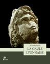 La Gaule Lyonnaise, 2011, 168 p.