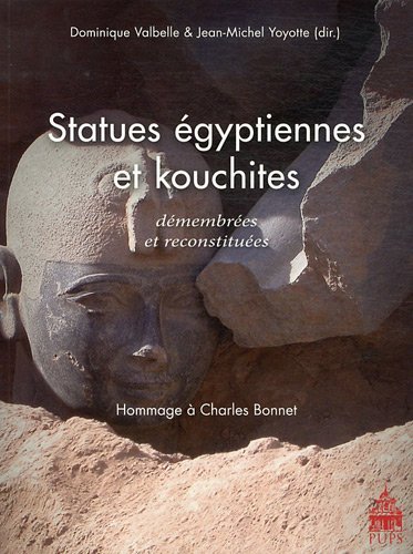 Statues égyptiennes et kouchittes démembrées et reconstituées, 2011, 200 p., 122 ill. coul.