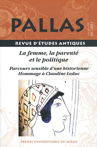 85. La femme, la parenté et le politique. Parcours sensible d'une historienne - Hommage à Claudine Leduc, 2011, 284 p.