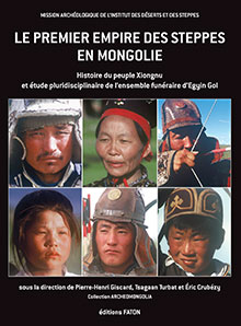 Le premier empire des steppes en Mongolie. Histoire du peuple Xiongnu et étude pluridisciplinaire de l'ensemble funéraire d'Egyin Gol, 2013, 384 p. - Occasion