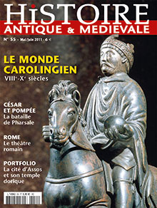 n°55. Mai-Juin 2011. Dossier : Le monde carolingien, VIIIe-Xe siècles.