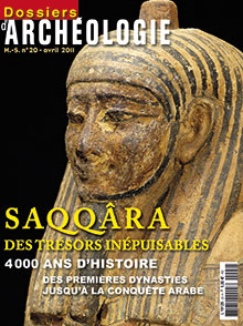n°20. avril 2011. Saqqâra. Des trésors inépuisables. 4000 ans d'histoire.